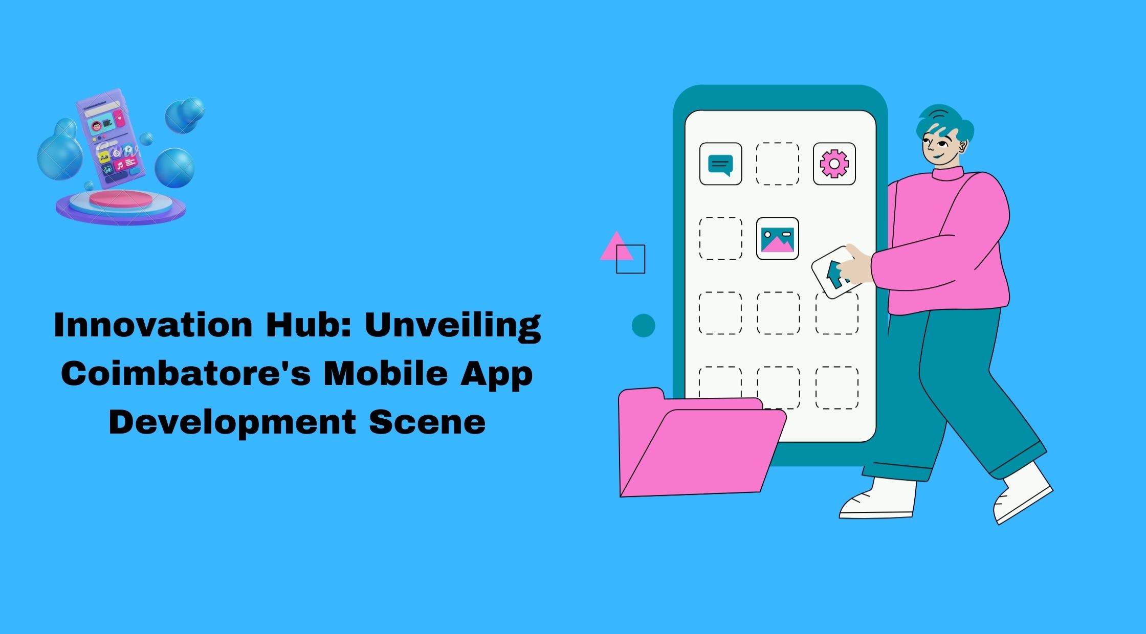 Innovation Hub: Unveiling Coimbatore's Mobile App Development Scene